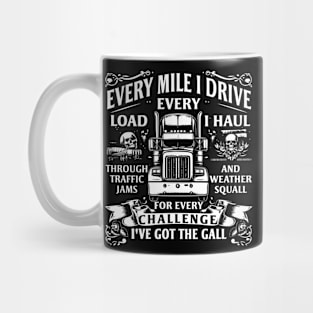 Every mile I drive, every load I haul Mug